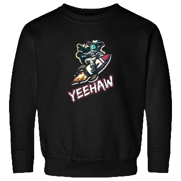 Discover Space Cowboy Riding a Rocket with Yeehaw Slogan Sweatshirts
