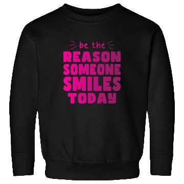Discover Be the Reason Someone Smiles Today Kindness Sweatshirts