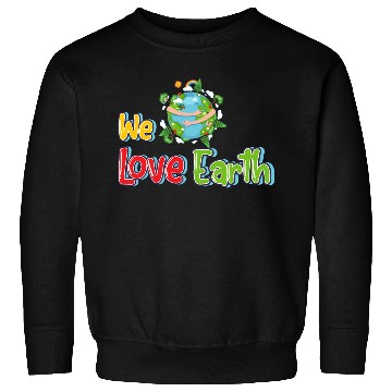 Discover We love earth Sweatshirts