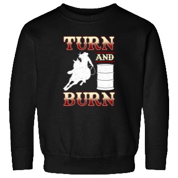Discover Barrel Racing Turn And Burn Sweatshirts