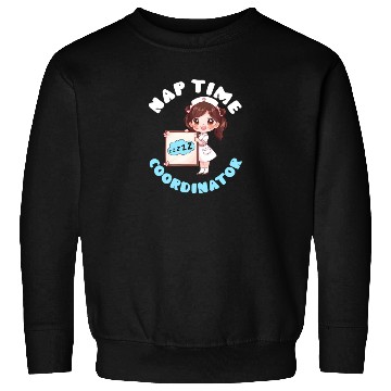 Discover Anesthesia Nurse Nap Time Coordinator Sweatshirts