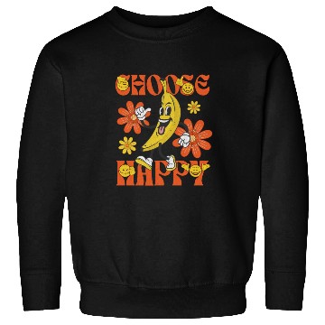 Discover Choose Happy Retro Banana Mascot Sweatshirts