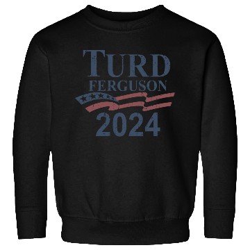 Discover TURD FERGUSON for President 2024 RETRO Sweatshirts