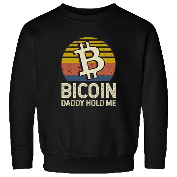 Discover Bitcoin Daddy Hold Me Sweatshirts