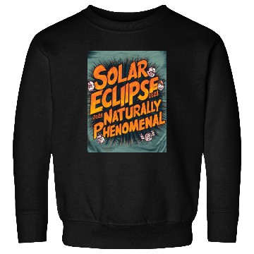 Discover Solar Eclipse 2024 Naturally Phenomenal Sweatshirts