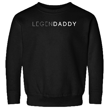Discover Legendaddy Father’s Day Dad-Daddy Sweatshirts