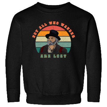 Discover Not all who Wander are Lost Sweatshirts