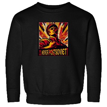 Discover Never postsoviet never Soviet Sweatshirts