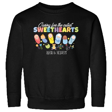 Discover Caring For Cutest Sweethearts Postpartum Nurse Sweatshirts