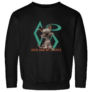 Discover Dog Dad by Choice Sweatshirts