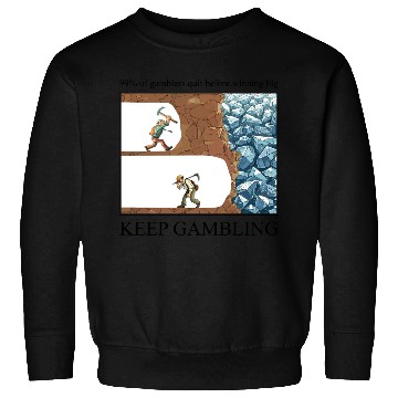 Discover Funny Keep Gambling inspirational Meme Sarcastic Sweatshirts