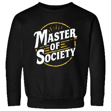 Discover Master of society Sweatshirts