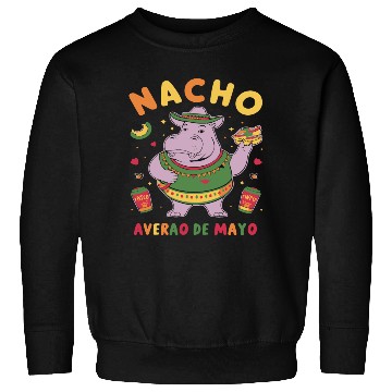 Discover Nacho Average Hippo Mexican Hippopotamus Sweatshirts