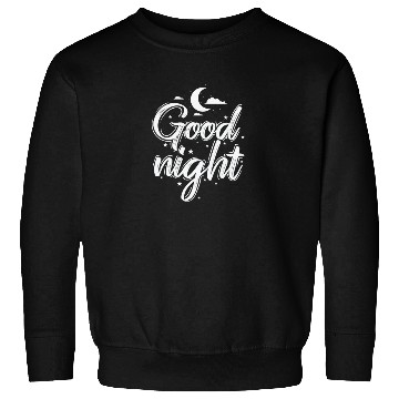 Discover Good Night Sweatshirts