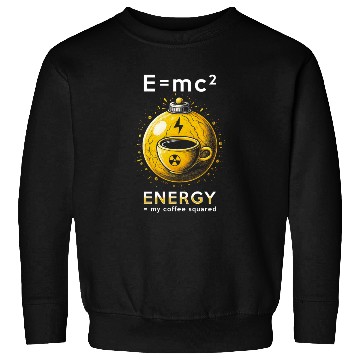 Discover Nuclear Engineer E=mc2 Energy My Coffee Squared Sweatshirts