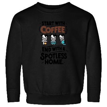 Discover Start With Coffee, End With A Spotless Home Cows Sweatshirts