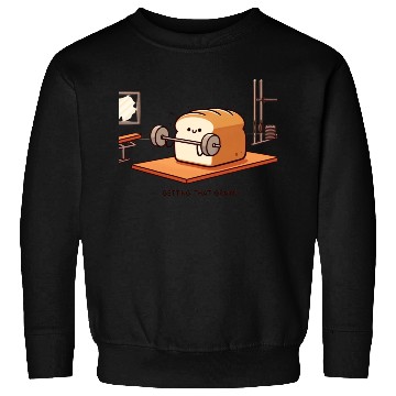 Discover Get That Grain: Funny Bread Gym Lifting Sweatshirts