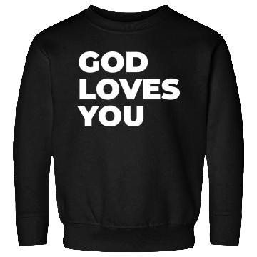 Discover god loves you Sweatshirts