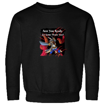 Discover Arrr you ready for some pirate fun Sweatshirts