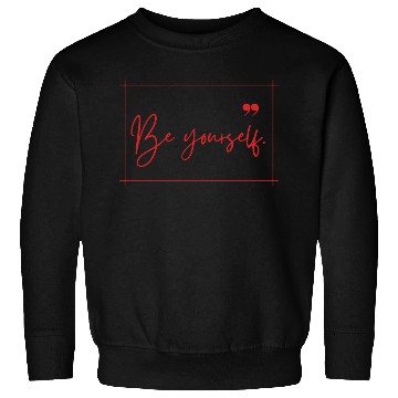 Discover Be yourself typography minimal Sweatshirts design