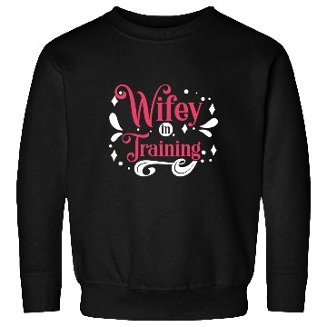 Discover Bridal Wifey In Training Sweatshirts