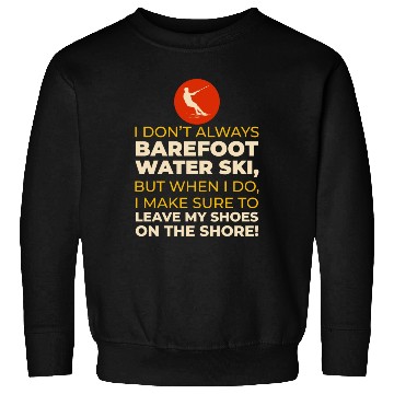 Discover Barefoot Water Skiing Extreme Sports Barefooting Sweatshirts