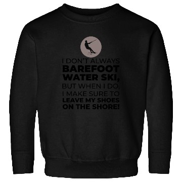 Discover Barefoot Water Skiing Extreme Sports Barefooting Sweatshirts
