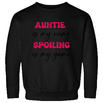 Discover auntie is my name, spoiling is my game/aunt gift Sweatshirts