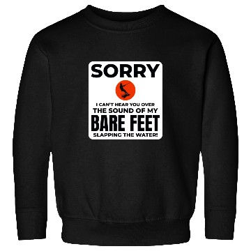 Discover Barefoot Water Skiing Extreme Sports Barefooting Sweatshirts