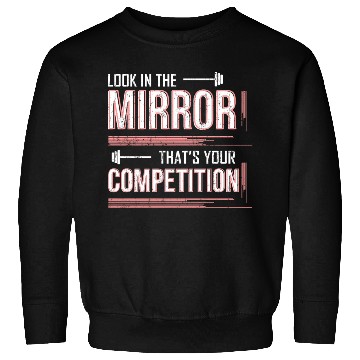 Discover fitness Look in the mirro Sweatshirts