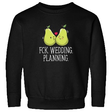 Discover Wedding Planning Engagement Funny Engaged Humor Sweatshirts