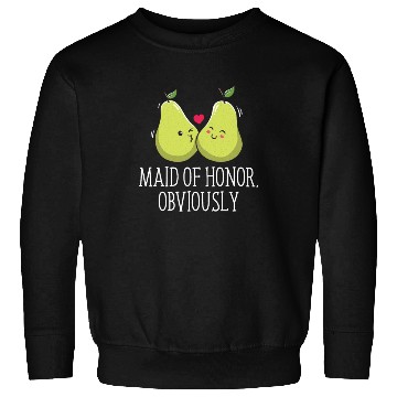 Discover Maid Of Honor Obviously Best Woman Bridesmaid Best Sweatshirts