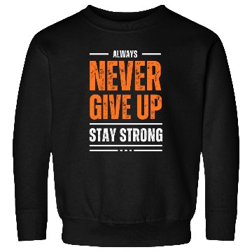 Discover Black and Orange Typography Never Give Up Stay Sweatshirts