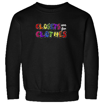 Discover LGBTQ Closets Are For Clothes Sweatshirts