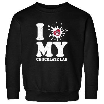 Discover I Love My Chocolate Lab Labrador Retriever Owner Sweatshirts