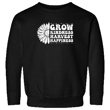 Discover Grow Kindness Harvest Happiness Sweatshirts