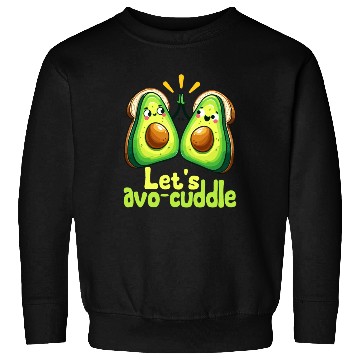 Discover Let's Avo-Cuddle Cute Avocado Love Sweatshirts