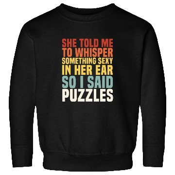 Discover Whisper Something Sexy PUZZLES Jigsaw Puzzlers Men Sweatshirts
