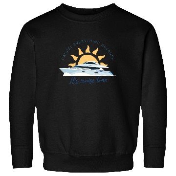 Discover Cancel Everything Because It's Cruise Time Sweatshirts