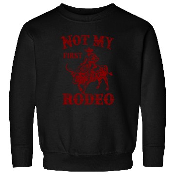 Discover Not My First Rodeo Sweatshirts