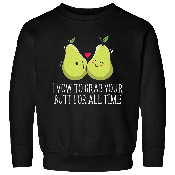 Discover I Vow To Grab Your Butt For All Time Funny Wedding Sweatshirts
