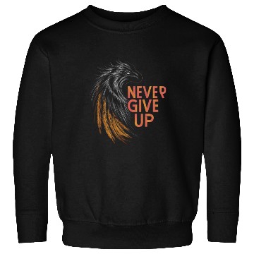 Discover Never Give Up! Sweatshirts