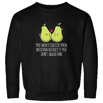 Discover You Wont Exceed Your Wedding Budget Event Coordina Sweatshirts
