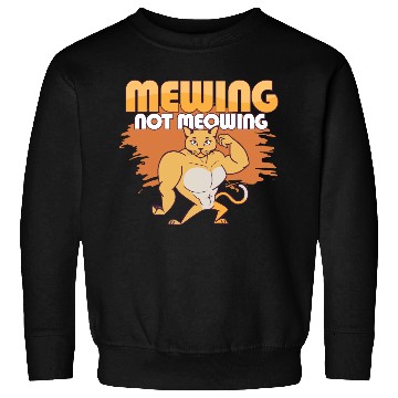 Discover Mewing Not Meowing Funny Cat Meme Jawline Sweatshirts