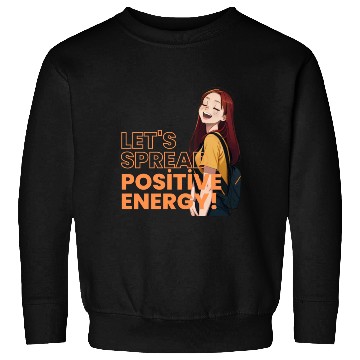 Discover Let's spread positive energy! Sweatshirts