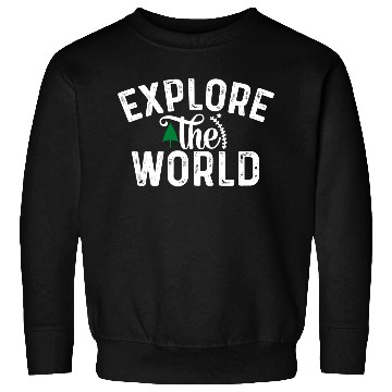 Discover explore the world - travel - exploring Sweatshirts