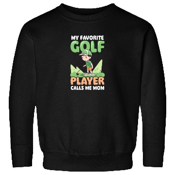 Discover Golfing Mom Favorite Player Calls Mom Sweatshirts