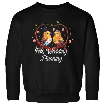 Discover Wedding Planning Engagement Funny Engaged Humor Sweatshirts