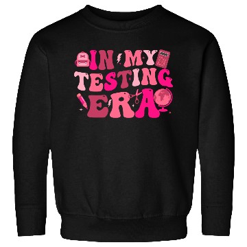 Discover in my testing era testing day teacher student Sweatshirts