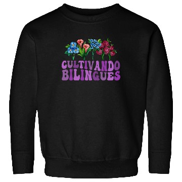 Discover Cultivando Bilingües Spanish Teacher Sweatshirts